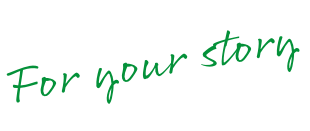 For your story